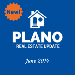 Plano Real Estate Update June 2014